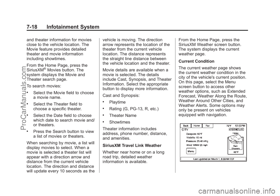 CHEVROLET SS 2015 Owners Manual Black plate (18,1)Chevrolet SS Sedan Owner Manual (GMNA-Localizing-U.S.-7707491) - 2015 -
crc - 9/11/14
7-18 Infotainment System
and theater information for movies
close to the vehicle location. The
M CHEVROLET SS 2015 Owners Manual Black plate (18,1)Chevrolet SS Sedan Owner Manual (GMNA-Localizing-U.S.-7707491) - 2015 -
crc - 9/11/14
7-18 Infotainment System
and theater information for movies
close to the vehicle location. The
M