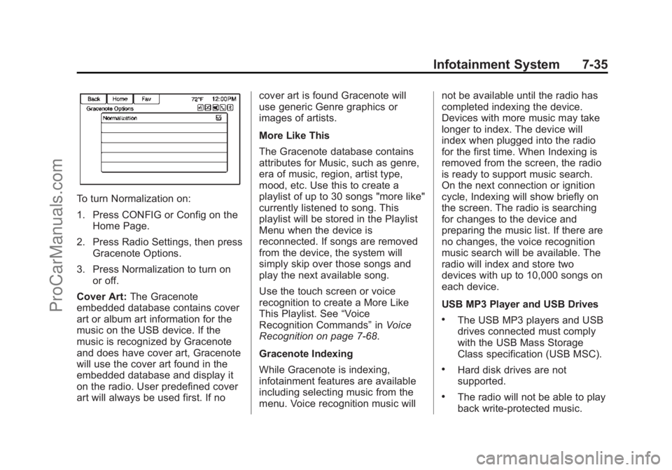 CHEVROLET SS 2015  Owners Manual Black plate (35,1)Chevrolet SS Sedan Owner Manual (GMNA-Localizing-U.S.-7707491) - 2015 -
crc - 9/11/14
Infotainment System 7-35
To turn Normalization on:
1. Press CONFIG or Config on theHome Page.
2.