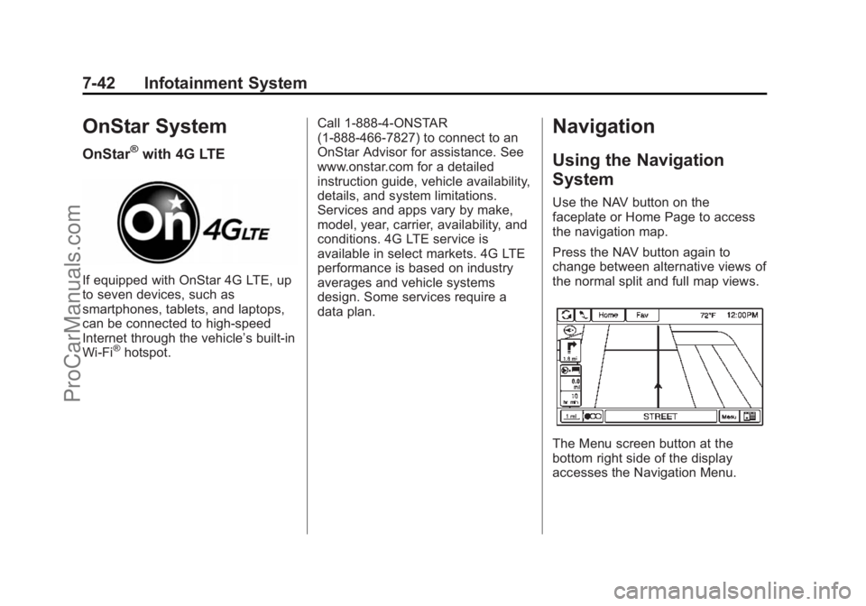 CHEVROLET SS 2015  Owners Manual Black plate (42,1)Chevrolet SS Sedan Owner Manual (GMNA-Localizing-U.S.-7707491) - 2015 -
crc - 9/11/14
7-42 Infotainment System
OnStar System
OnStar®with 4G LTE
If equipped with OnStar 4G LTE, up
to