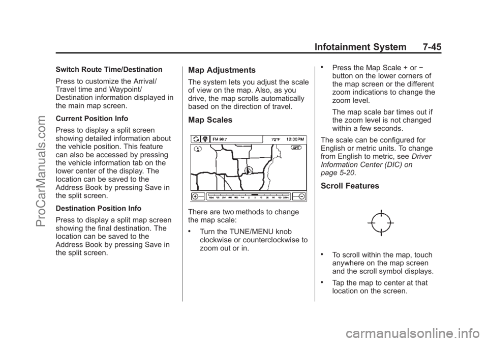 CHEVROLET SS 2015  Owners Manual Black plate (45,1)Chevrolet SS Sedan Owner Manual (GMNA-Localizing-U.S.-7707491) - 2015 -
crc - 9/11/14
Infotainment System 7-45
Switch Route Time/Destination
Press to customize the Arrival/
Travel ti