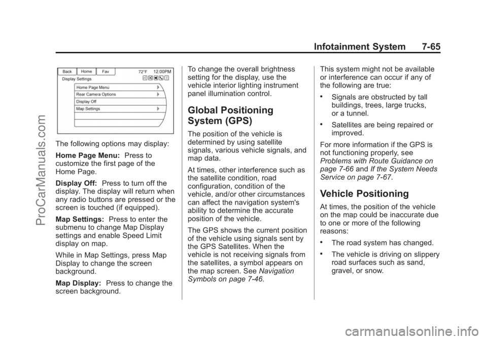 CHEVROLET SS 2015 Owners Manual Black plate (65,1)Chevrolet SS Sedan Owner Manual (GMNA-Localizing-U.S.-7707491) - 2015 -
crc - 9/11/14
Infotainment System 7-65
The following options may display:
Home Page Menu:Press to
customize th CHEVROLET SS 2015 Owners Manual Black plate (65,1)Chevrolet SS Sedan Owner Manual (GMNA-Localizing-U.S.-7707491) - 2015 -
crc - 9/11/14
Infotainment System 7-65
The following options may display:
Home Page Menu:Press to
customize th