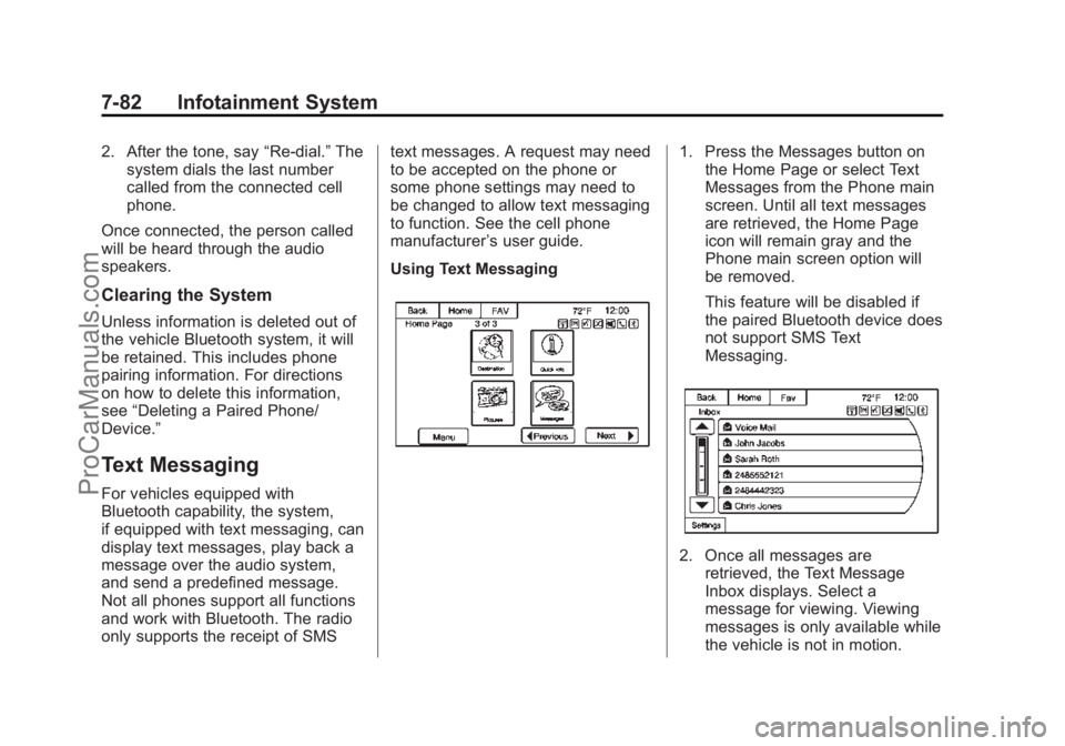 CHEVROLET SS 2015  Owners Manual Black plate (82,1)Chevrolet SS Sedan Owner Manual (GMNA-Localizing-U.S.-7707491) - 2015 -
crc - 9/11/14
7-82 Infotainment System
2. After the tone, say“Re-dial.”The
system dials the last number
ca