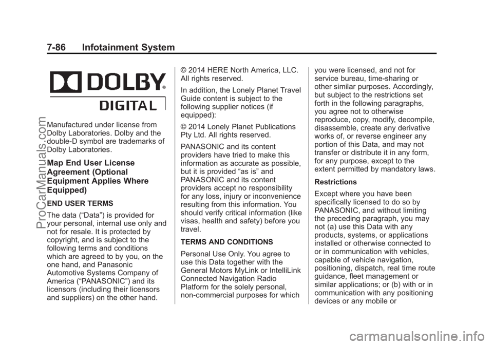 CHEVROLET SS 2015  Owners Manual Black plate (86,1)Chevrolet SS Sedan Owner Manual (GMNA-Localizing-U.S.-7707491) - 2015 -
crc - 9/11/14
7-86 Infotainment System
Manufactured under license from
Dolby Laboratories. Dolby and the
doubl