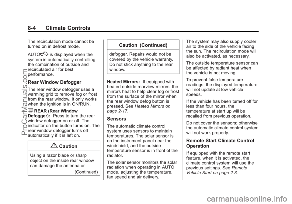 CHEVROLET SS 2015  Owners Manual Black plate (4,1)Chevrolet SS Sedan Owner Manual (GMNA-Localizing-U.S.-7707491) - 2015 -
crc - 9/11/14
8-4 Climate Controls
The recirculation mode cannot be
turned on in defrost mode.
AUTO
his display