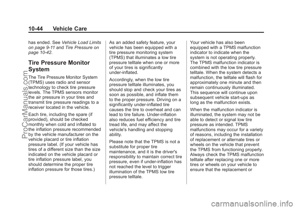 CHEVROLET SS 2015 Owners Manual Black plate (44,1)Chevrolet SS Sedan Owner Manual (GMNA-Localizing-U.S.-7707491) - 2015 -
crc - 9/16/14
10-44 Vehicle Care
has ended. SeeVehicle Load Limits
on page 9-11 andTire Pressure on
page 10-42 CHEVROLET SS 2015 Owners Manual Black plate (44,1)Chevrolet SS Sedan Owner Manual (GMNA-Localizing-U.S.-7707491) - 2015 -
crc - 9/16/14
10-44 Vehicle Care
has ended. SeeVehicle Load Limits
on page 9-11 andTire Pressure on
page 10-42