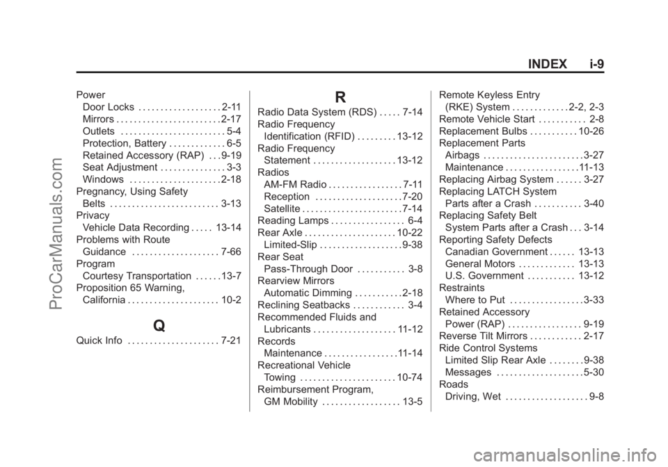CHEVROLET SS 2015 Owners Manual Black plate (9,1)Chevrolet SS Sedan Owner Manual (GMNA-Localizing-U.S.-7707491) - 2015 -
crc - 9/11/14
INDEX i-9
PowerDoor Locks . . . . . . . . . . . . . . . . . . . 2-11
Mirrors . . . . . . . . . . CHEVROLET SS 2015 Owners Manual Black plate (9,1)Chevrolet SS Sedan Owner Manual (GMNA-Localizing-U.S.-7707491) - 2015 -
crc - 9/11/14
INDEX i-9
PowerDoor Locks . . . . . . . . . . . . . . . . . . . 2-11
Mirrors . . . . . . . . . .