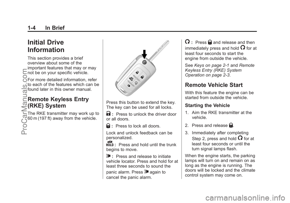 CHEVROLET SS 2015  Owners Manual Black plate (4,1)Chevrolet SS Sedan Owner Manual (GMNA-Localizing-U.S.-7707491) - 2015 -
crc - 9/11/14
1-4 In Brief
Initial Drive
Information
This section provides a brief
overview about some of the
i