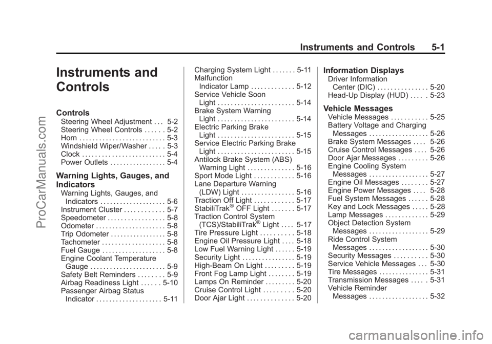 CHEVROLET SS 2015  Owners Manual Black plate (1,1)Chevrolet SS Sedan Owner Manual (GMNA-Localizing-U.S.-7707491) - 2015 -
crc - 9/18/14
Instruments and Controls 5-1
Instruments and
Controls
Controls
Steering Wheel Adjustment . . . 5-