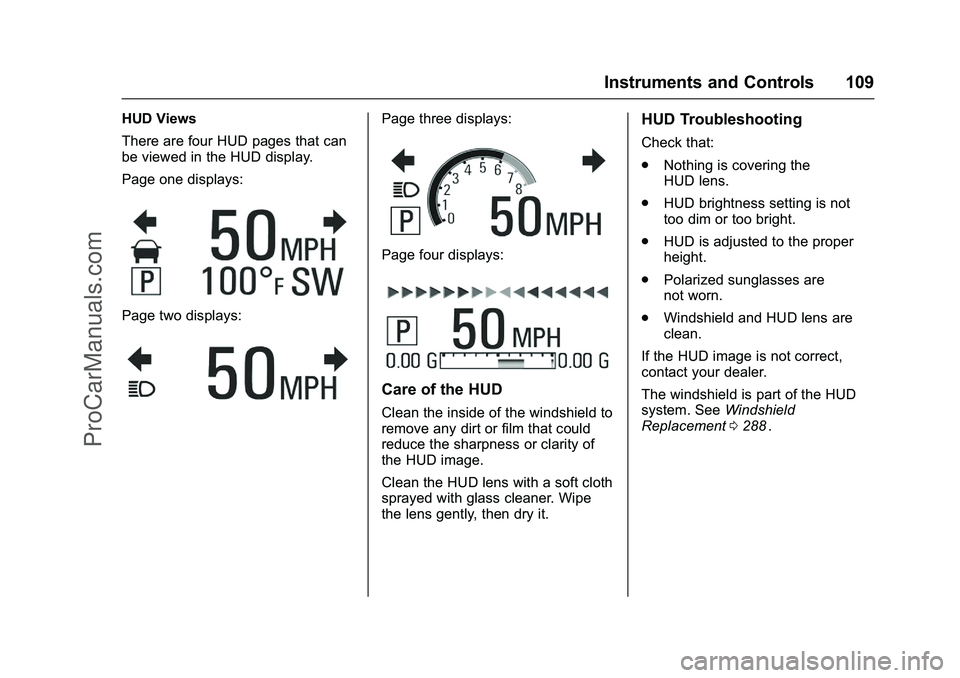 CHEVROLET SS 2016 Owners Manual Chevrolet SS Sedan Owner Manual (GMNA-Localizing-U.S.-9234782) - 2016 -
CRC - 8/24/15
Instruments and Controls 109
HUD Views
There are four HUD pages that can
be viewed in the HUD display.
Page one di CHEVROLET SS 2016 Owners Manual Chevrolet SS Sedan Owner Manual (GMNA-Localizing-U.S.-9234782) - 2016 -
CRC - 8/24/15
Instruments and Controls 109
HUD Views
There are four HUD pages that can
be viewed in the HUD display.
Page one di