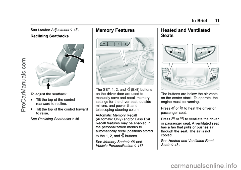 CHEVROLET SS 2016  Owners Manual Chevrolet SS Sedan Owner Manual (GMNA-Localizing-U.S.-9234782) - 2016 -
CRC - 8/24/15
In Brief 11
SeeLumbar Adjustment 045ii.
Reclining Seatbacks
To adjust the seatback:
.
Tilt the top of the control
