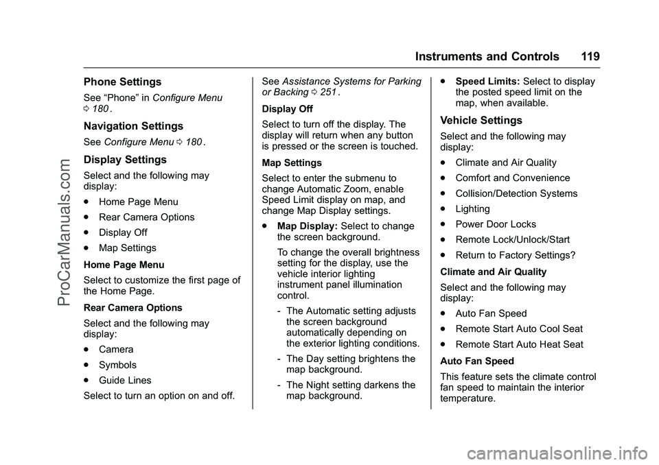 CHEVROLET SS 2016 Owners Manual Chevrolet SS Sedan Owner Manual (GMNA-Localizing-U.S.-9234782) - 2016 -
CRC - 8/24/15
Instruments and Controls 119
Phone Settings
See“Phone” inConfigure Menu
0 180ii.
Navigation Settings
See Confi CHEVROLET SS 2016 Owners Manual Chevrolet SS Sedan Owner Manual (GMNA-Localizing-U.S.-9234782) - 2016 -
CRC - 8/24/15
Instruments and Controls 119
Phone Settings
See“Phone” inConfigure Menu
0 180ii.
Navigation Settings
See Confi