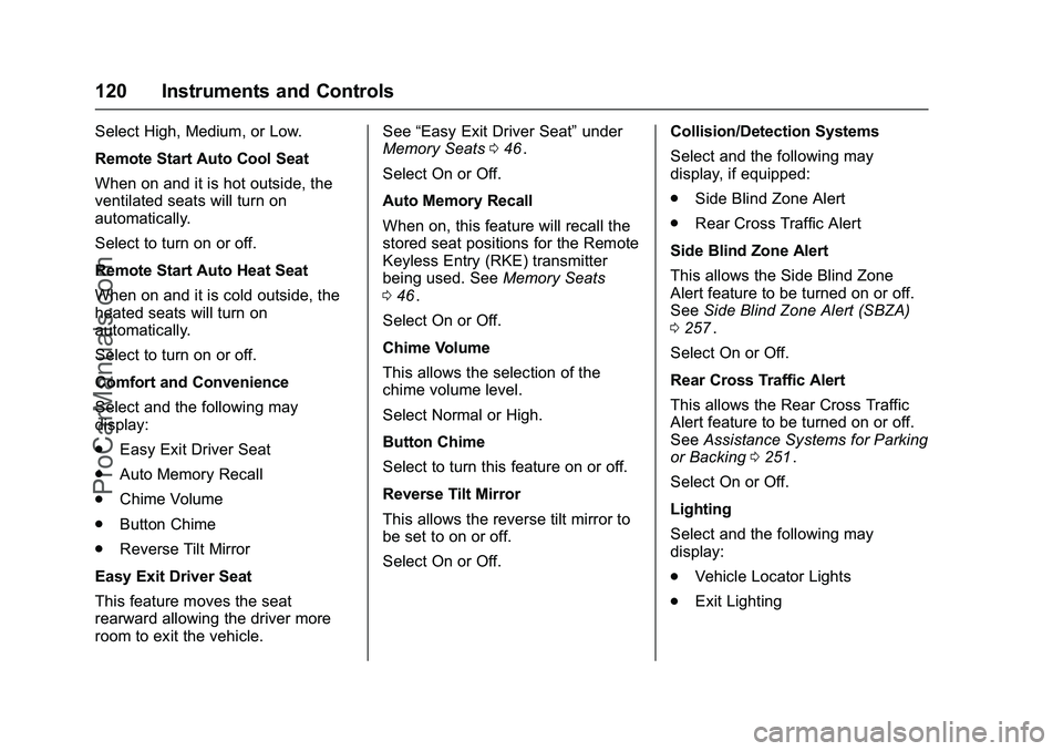 CHEVROLET SS 2016 Owners Manual Chevrolet SS Sedan Owner Manual (GMNA-Localizing-U.S.-9234782) - 2016 -
CRC - 8/24/15
120 Instruments and Controls
Select High, Medium, or Low.
Remote Start Auto Cool Seat
When on and it is hot outsid CHEVROLET SS 2016 Owners Manual Chevrolet SS Sedan Owner Manual (GMNA-Localizing-U.S.-9234782) - 2016 -
CRC - 8/24/15
120 Instruments and Controls
Select High, Medium, or Low.
Remote Start Auto Cool Seat
When on and it is hot outsid