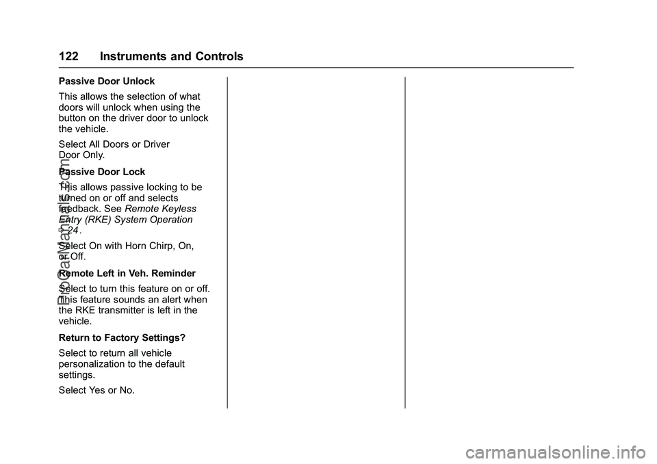 CHEVROLET SS 2016 Owners Manual Chevrolet SS Sedan Owner Manual (GMNA-Localizing-U.S.-9234782) - 2016 -
CRC - 8/24/15
122 Instruments and Controls
Passive Door Unlock
This allows the selection of what
doors will unlock when using th CHEVROLET SS 2016 Owners Manual Chevrolet SS Sedan Owner Manual (GMNA-Localizing-U.S.-9234782) - 2016 -
CRC - 8/24/15
122 Instruments and Controls
Passive Door Unlock
This allows the selection of what
doors will unlock when using th