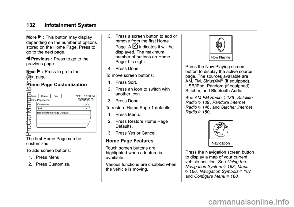 CHEVROLET SS 2016 Owners Manual Chevrolet SS Sedan Owner Manual (GMNA-Localizing-U.S.-9234782) - 2016 -
CRC - 8/24/15
132 Infotainment System
Morer:This button may display
depending on the number of options
stored on the Home Page. CHEVROLET SS 2016 Owners Manual Chevrolet SS Sedan Owner Manual (GMNA-Localizing-U.S.-9234782) - 2016 -
CRC - 8/24/15
132 Infotainment System
Morer:This button may display
depending on the number of options
stored on the Home Page.