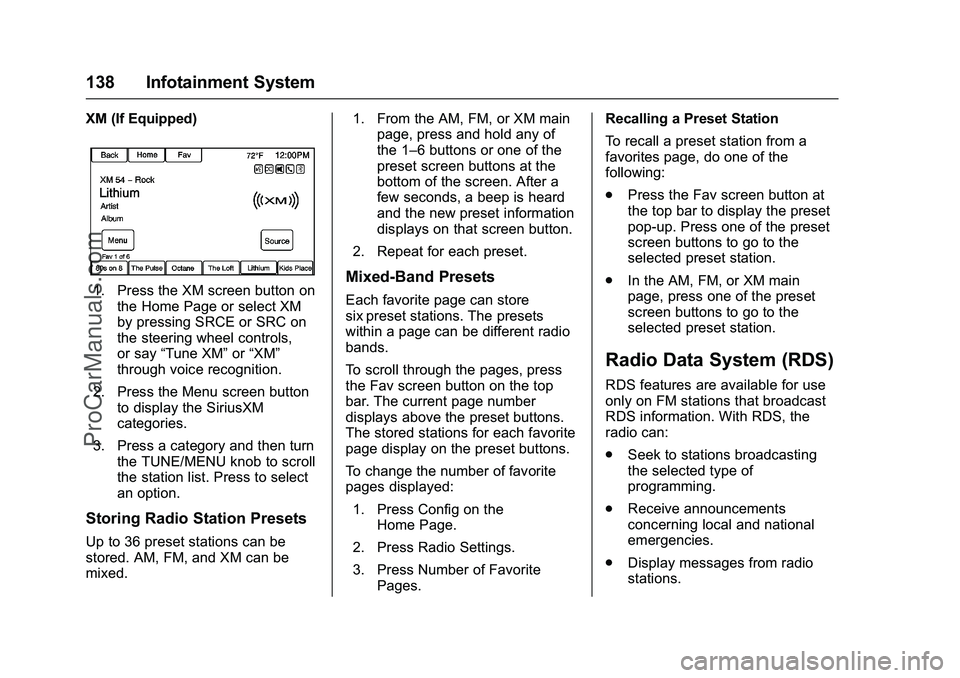 CHEVROLET SS 2016 Owners Manual Chevrolet SS Sedan Owner Manual (GMNA-Localizing-U.S.-9234782) - 2016 -
CRC - 8/24/15
138 Infotainment System
XM (If Equipped)
1. Press the XM screen button onthe Home Page or select XM
by pressing SR CHEVROLET SS 2016 Owners Manual Chevrolet SS Sedan Owner Manual (GMNA-Localizing-U.S.-9234782) - 2016 -
CRC - 8/24/15
138 Infotainment System
XM (If Equipped)
1. Press the XM screen button onthe Home Page or select XM
by pressing SR