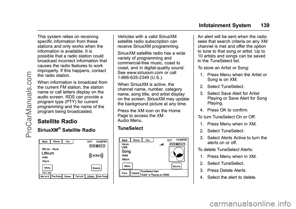CHEVROLET SS 2016 Owners Manual Chevrolet SS Sedan Owner Manual (GMNA-Localizing-U.S.-9234782) - 2016 -
CRC - 8/24/15
Infotainment System 139
This system relies on receiving
specific information from these
stations and only works wh CHEVROLET SS 2016 Owners Manual Chevrolet SS Sedan Owner Manual (GMNA-Localizing-U.S.-9234782) - 2016 -
CRC - 8/24/15
Infotainment System 139
This system relies on receiving
specific information from these
stations and only works wh