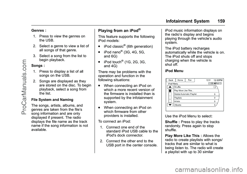 CHEVROLET SS 2016 Owners Manual Chevrolet SS Sedan Owner Manual (GMNA-Localizing-U.S.-9234782) - 2016 -
CRC - 8/24/15
Infotainment System 159
Genres :1. Press to view the genres on the USB.
2. Select a genre to view a list of all so CHEVROLET SS 2016 Owners Manual Chevrolet SS Sedan Owner Manual (GMNA-Localizing-U.S.-9234782) - 2016 -
CRC - 8/24/15
Infotainment System 159
Genres :1. Press to view the genres on the USB.
2. Select a genre to view a list of all so