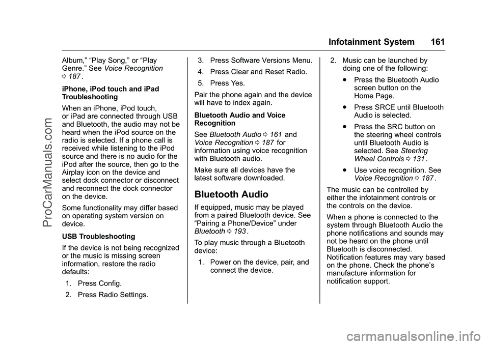 CHEVROLET SS 2016 Owners Manual Chevrolet SS Sedan Owner Manual (GMNA-Localizing-U.S.-9234782) - 2016 -
CRC - 8/24/15
Infotainment System 161
Album,” “Play Song,”or“Play
Genre.” SeeVoice Recognition
0 187
ii.
iPhone, iPod CHEVROLET SS 2016 Owners Manual Chevrolet SS Sedan Owner Manual (GMNA-Localizing-U.S.-9234782) - 2016 -
CRC - 8/24/15
Infotainment System 161
Album,” “Play Song,”or“Play
Genre.” SeeVoice Recognition
0 187
ii.
iPhone, iPod