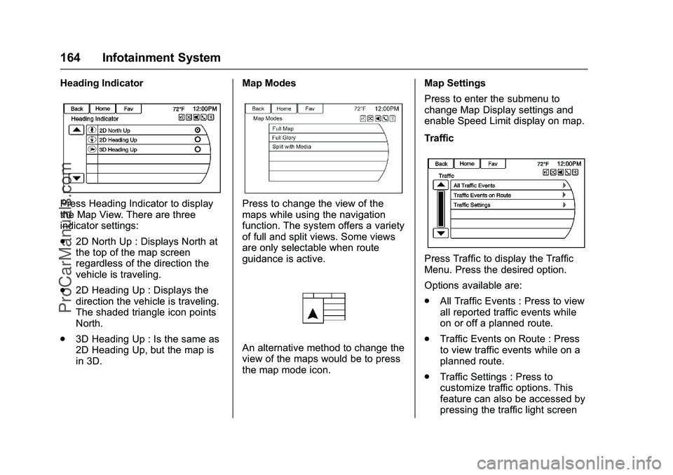 CHEVROLET SS 2016 Owners Manual Chevrolet SS Sedan Owner Manual (GMNA-Localizing-U.S.-9234782) - 2016 -
CRC - 8/24/15
164 Infotainment System
Heading Indicator
Press Heading Indicator to display
the Map View. There are three
indicat CHEVROLET SS 2016 Owners Manual Chevrolet SS Sedan Owner Manual (GMNA-Localizing-U.S.-9234782) - 2016 -
CRC - 8/24/15
164 Infotainment System
Heading Indicator
Press Heading Indicator to display
the Map View. There are three
indicat