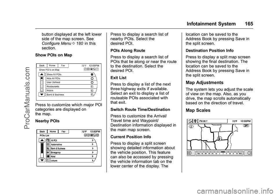 CHEVROLET SS 2016 Owners Manual Chevrolet SS Sedan Owner Manual (GMNA-Localizing-U.S.-9234782) - 2016 -
CRC - 8/24/15
Infotainment System 165
button displayed at the left lower
side of the map screen. See
Configure Menu0180
iiin thi CHEVROLET SS 2016 Owners Manual Chevrolet SS Sedan Owner Manual (GMNA-Localizing-U.S.-9234782) - 2016 -
CRC - 8/24/15
Infotainment System 165
button displayed at the left lower
side of the map screen. See
Configure Menu0180
iiin thi