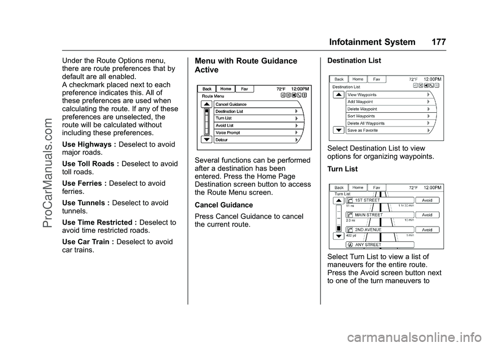 CHEVROLET SS 2016 Owners Manual Chevrolet SS Sedan Owner Manual (GMNA-Localizing-U.S.-9234782) - 2016 -
CRC - 8/24/15
Infotainment System 177
Under the Route Options menu,
there are route preferences that by
default are all enabled. CHEVROLET SS 2016 Owners Manual Chevrolet SS Sedan Owner Manual (GMNA-Localizing-U.S.-9234782) - 2016 -
CRC - 8/24/15
Infotainment System 177
Under the Route Options menu,
there are route preferences that by
default are all enabled.