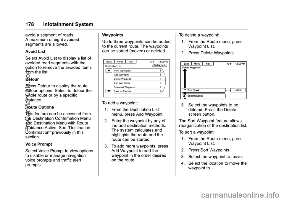 CHEVROLET SS 2016 Owners Manual Chevrolet SS Sedan Owner Manual (GMNA-Localizing-U.S.-9234782) - 2016 -
CRC - 8/24/15
178 Infotainment System
avoid a segment of roads.
A maximum of eight avoided
segments are allowed.
Avoid List
Sele CHEVROLET SS 2016 Owners Manual Chevrolet SS Sedan Owner Manual (GMNA-Localizing-U.S.-9234782) - 2016 -
CRC - 8/24/15
178 Infotainment System
avoid a segment of roads.
A maximum of eight avoided
segments are allowed.
Avoid List
Sele