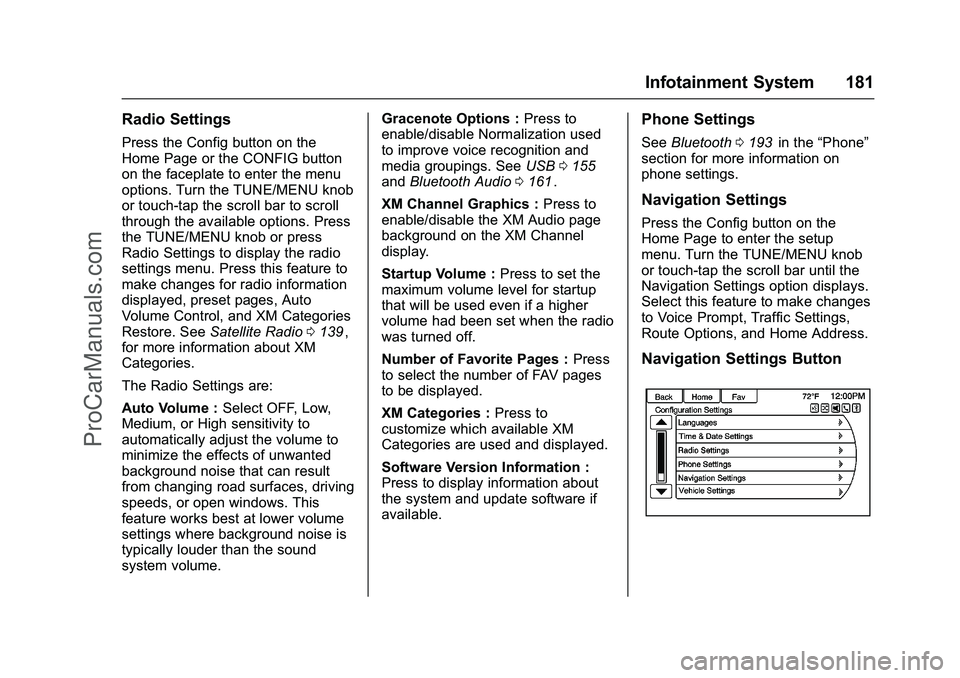 CHEVROLET SS 2016 Owners Manual Chevrolet SS Sedan Owner Manual (GMNA-Localizing-U.S.-9234782) - 2016 -
CRC - 8/24/15
Infotainment System 181
Radio Settings
Press the Config button on the
Home Page or the CONFIG button
on the facepl CHEVROLET SS 2016 Owners Manual Chevrolet SS Sedan Owner Manual (GMNA-Localizing-U.S.-9234782) - 2016 -
CRC - 8/24/15
Infotainment System 181
Radio Settings
Press the Config button on the
Home Page or the CONFIG button
on the facepl