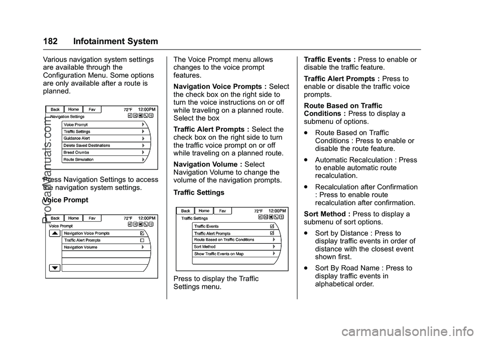 CHEVROLET SS 2016 Owners Manual Chevrolet SS Sedan Owner Manual (GMNA-Localizing-U.S.-9234782) - 2016 -
CRC - 8/24/15
182 Infotainment System
Various navigation system settings
are available through the
Configuration Menu. Some opti CHEVROLET SS 2016 Owners Manual Chevrolet SS Sedan Owner Manual (GMNA-Localizing-U.S.-9234782) - 2016 -
CRC - 8/24/15
182 Infotainment System
Various navigation system settings
are available through the
Configuration Menu. Some opti