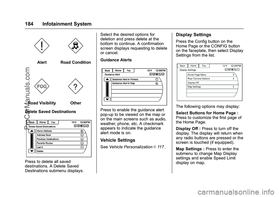 CHEVROLET SS 2016 Owners Manual Chevrolet SS Sedan Owner Manual (GMNA-Localizing-U.S.-9234782) - 2016 -
CRC - 8/24/15
184 Infotainment System
AlertRoad Condition
Road VisibilityOther
Delete Saved Destinations
Press to delete all sav CHEVROLET SS 2016 Owners Manual Chevrolet SS Sedan Owner Manual (GMNA-Localizing-U.S.-9234782) - 2016 -
CRC - 8/24/15
184 Infotainment System
AlertRoad Condition
Road VisibilityOther
Delete Saved Destinations
Press to delete all sav