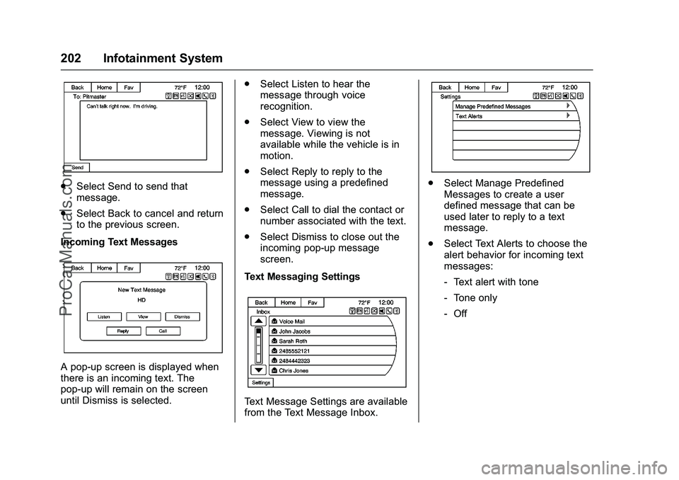 CHEVROLET SS 2016 Owners Manual Chevrolet SS Sedan Owner Manual (GMNA-Localizing-U.S.-9234782) - 2016 -
CRC - 8/24/15
202 Infotainment System
.Select Send to send that
message.
. Select Back to cancel and return
to the previous scre CHEVROLET SS 2016 Owners Manual Chevrolet SS Sedan Owner Manual (GMNA-Localizing-U.S.-9234782) - 2016 -
CRC - 8/24/15
202 Infotainment System
.Select Send to send that
message.
. Select Back to cancel and return
to the previous scre