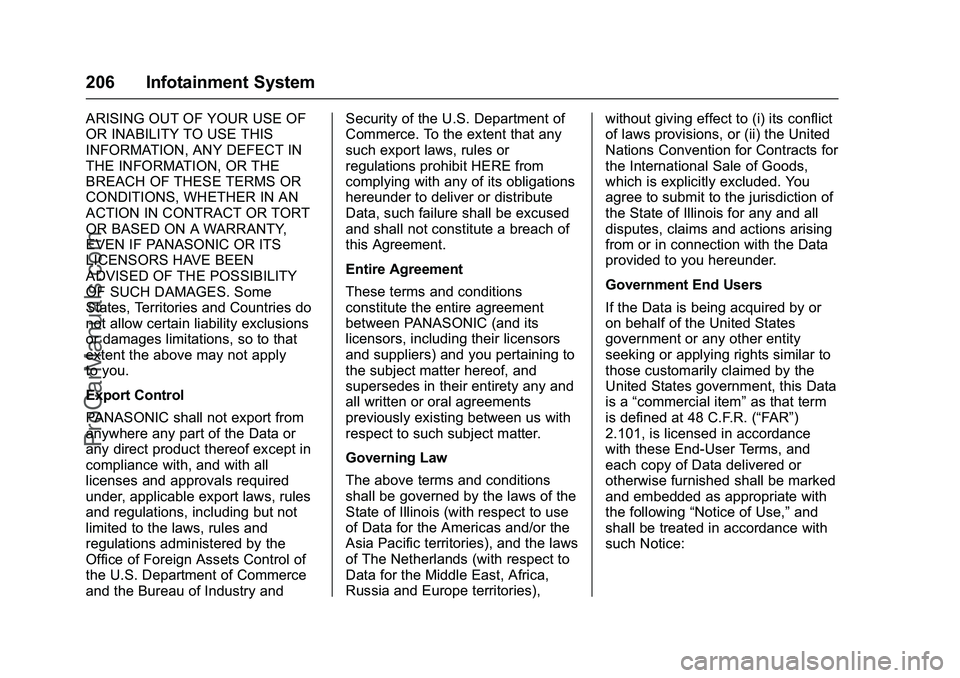 CHEVROLET SS 2016 Owners Manual Chevrolet SS Sedan Owner Manual (GMNA-Localizing-U.S.-9234782) - 2016 -
CRC - 8/24/15
206 Infotainment System
ARISING OUT OF YOUR USE OF
OR INABILITY TO USE THIS
INFORMATION, ANY DEFECT IN
THE INFORMA CHEVROLET SS 2016 Owners Manual Chevrolet SS Sedan Owner Manual (GMNA-Localizing-U.S.-9234782) - 2016 -
CRC - 8/24/15
206 Infotainment System
ARISING OUT OF YOUR USE OF
OR INABILITY TO USE THIS
INFORMATION, ANY DEFECT IN
THE INFORMA