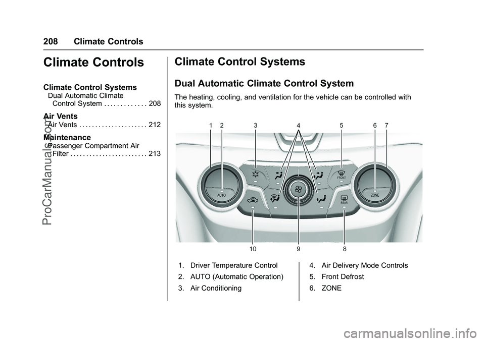 CHEVROLET SS 2016 Owners Manual Chevrolet SS Sedan Owner Manual (GMNA-Localizing-U.S.-9234782) - 2016 -
CRC - 8/24/15
208 Climate Controls
Climate Controls
Climate Control Systems
Dual Automatic ClimateControl System . . . . . . . . CHEVROLET SS 2016 Owners Manual Chevrolet SS Sedan Owner Manual (GMNA-Localizing-U.S.-9234782) - 2016 -
CRC - 8/24/15
208 Climate Controls
Climate Controls
Climate Control Systems
Dual Automatic ClimateControl System . . . . . . . .