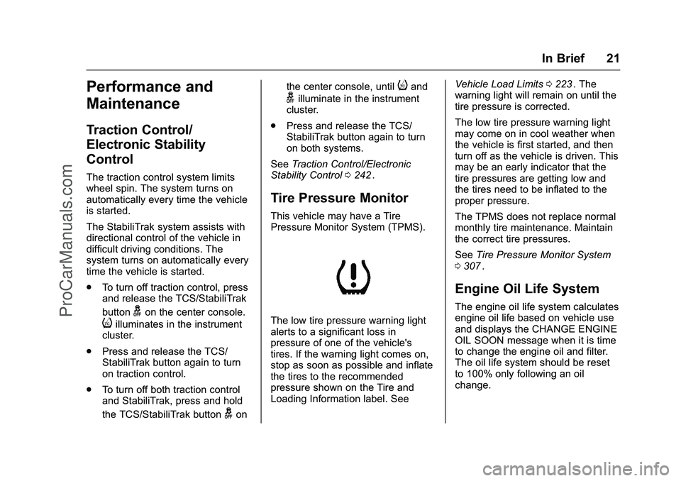 CHEVROLET SS 2016 Owners Manual Chevrolet SS Sedan Owner Manual (GMNA-Localizing-U.S.-9234782) - 2016 -
CRC - 8/24/15
In Brief 21
Performance and
Maintenance
Traction Control/
Electronic Stability
Control
The traction control system CHEVROLET SS 2016 Owners Manual Chevrolet SS Sedan Owner Manual (GMNA-Localizing-U.S.-9234782) - 2016 -
CRC - 8/24/15
In Brief 21
Performance and
Maintenance
Traction Control/
Electronic Stability
Control
The traction control system