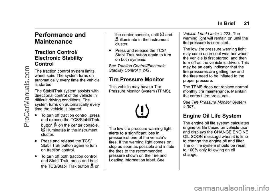 CHEVROLET SS 2016  Owners Manual Chevrolet SS Sedan Owner Manual (GMNA-Localizing-U.S.-9234782) - 2016 -
CRC - 8/24/15
In Brief 21
Performance and
Maintenance
Traction Control/
Electronic Stability
Control
The traction control system