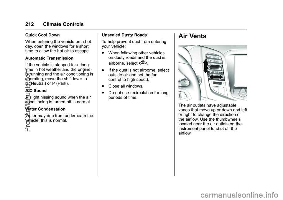 CHEVROLET SS 2016 Owners Manual Chevrolet SS Sedan Owner Manual (GMNA-Localizing-U.S.-9234782) - 2016 -
CRC - 8/24/15
212 Climate Controls
Quick Cool Down
When entering the vehicle on a hot
day, open the windows for a short
time to CHEVROLET SS 2016 Owners Manual Chevrolet SS Sedan Owner Manual (GMNA-Localizing-U.S.-9234782) - 2016 -
CRC - 8/24/15
212 Climate Controls
Quick Cool Down
When entering the vehicle on a hot
day, open the windows for a short
time to