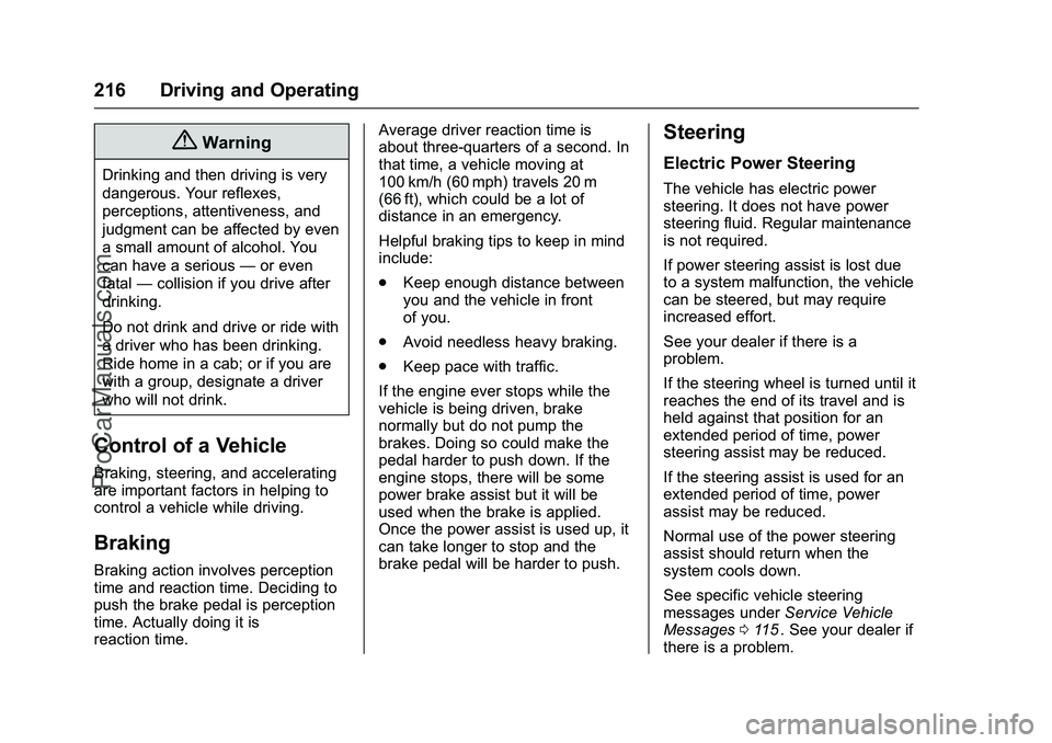 CHEVROLET SS 2016 Owners Manual Chevrolet SS Sedan Owner Manual (GMNA-Localizing-U.S.-9234782) - 2016 -
CRC - 8/24/15
216 Driving and Operating
{Warning
Drinking and then driving is very
dangerous. Your reflexes,
perceptions, attent CHEVROLET SS 2016 Owners Manual Chevrolet SS Sedan Owner Manual (GMNA-Localizing-U.S.-9234782) - 2016 -
CRC - 8/24/15
216 Driving and Operating
{Warning
Drinking and then driving is very
dangerous. Your reflexes,
perceptions, attent