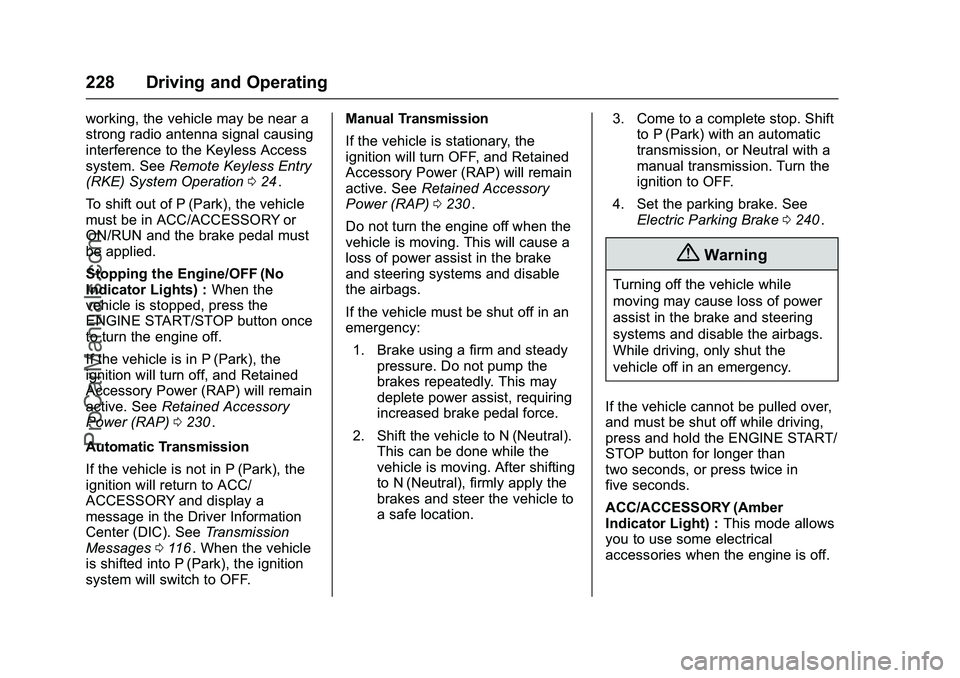 CHEVROLET SS 2016 Owners Manual Chevrolet SS Sedan Owner Manual (GMNA-Localizing-U.S.-9234782) - 2016 -
CRC - 8/24/15
228 Driving and Operating
working, the vehicle may be near a
strong radio antenna signal causing
interference to t CHEVROLET SS 2016 Owners Manual Chevrolet SS Sedan Owner Manual (GMNA-Localizing-U.S.-9234782) - 2016 -
CRC - 8/24/15
228 Driving and Operating
working, the vehicle may be near a
strong radio antenna signal causing
interference to t