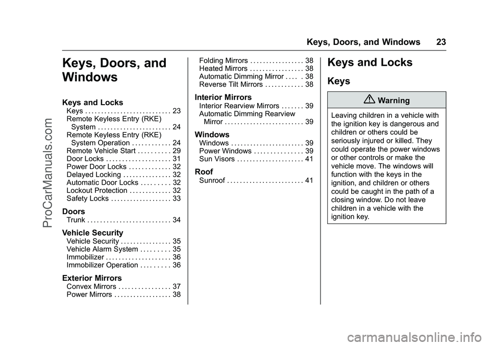 CHEVROLET SS 2016 Owners Manual Chevrolet SS Sedan Owner Manual (GMNA-Localizing-U.S.-9234782) - 2016 -
CRC - 8/24/15
Keys, Doors, and Windows 23
Keys, Doors, and
Windows
Keys and Locks
Keys . . . . . . . . . . . . . . . . . . . . . CHEVROLET SS 2016 Owners Manual Chevrolet SS Sedan Owner Manual (GMNA-Localizing-U.S.-9234782) - 2016 -
CRC - 8/24/15
Keys, Doors, and Windows 23
Keys, Doors, and
Windows
Keys and Locks
Keys . . . . . . . . . . . . . . . . . . . . .