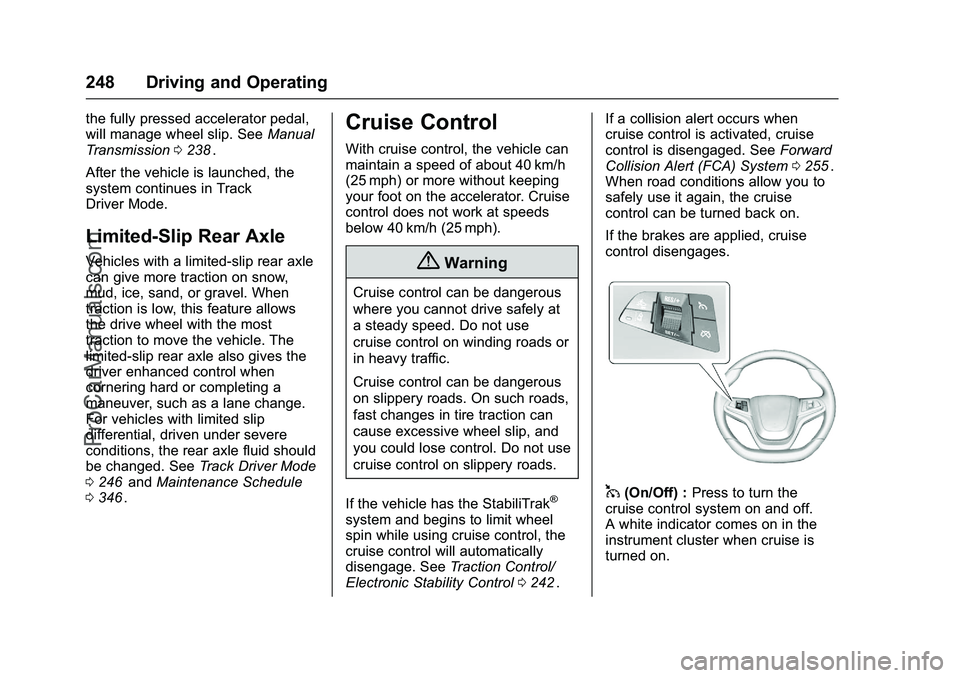 CHEVROLET SS 2016 Owners Manual Chevrolet SS Sedan Owner Manual (GMNA-Localizing-U.S.-9234782) - 2016 -
CRC - 8/24/15
248 Driving and Operating
the fully pressed accelerator pedal,
will manage wheel slip. SeeManual
Transmission 0238 CHEVROLET SS 2016 Owners Manual Chevrolet SS Sedan Owner Manual (GMNA-Localizing-U.S.-9234782) - 2016 -
CRC - 8/24/15
248 Driving and Operating
the fully pressed accelerator pedal,
will manage wheel slip. SeeManual
Transmission 0238