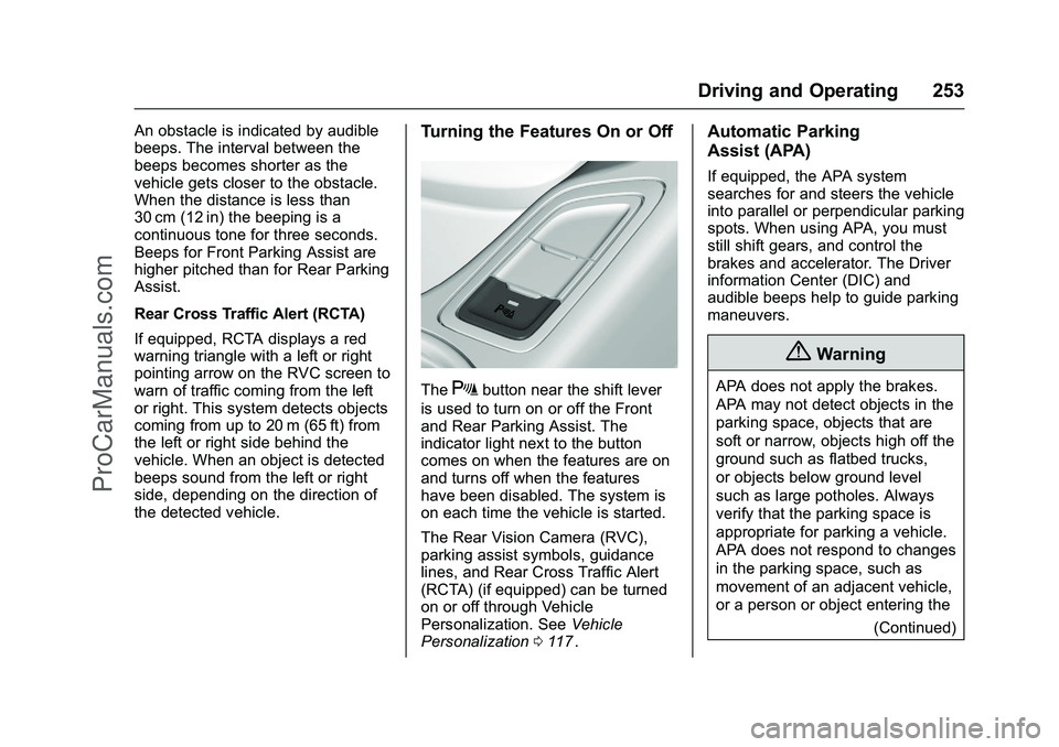 CHEVROLET SS 2016 Owners Manual Chevrolet SS Sedan Owner Manual (GMNA-Localizing-U.S.-9234782) - 2016 -
CRC - 8/24/15
Driving and Operating 253
An obstacle is indicated by audible
beeps. The interval between the
beeps becomes shorte CHEVROLET SS 2016 Owners Manual Chevrolet SS Sedan Owner Manual (GMNA-Localizing-U.S.-9234782) - 2016 -
CRC - 8/24/15
Driving and Operating 253
An obstacle is indicated by audible
beeps. The interval between the
beeps becomes shorte