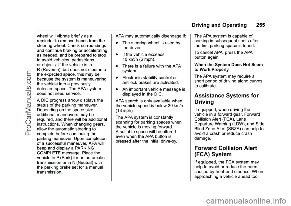 CHEVROLET SS 2016 Owners Manual Chevrolet SS Sedan Owner Manual (GMNA-Localizing-U.S.-9234782) - 2016 -
CRC - 8/28/15
Driving and Operating 255
wheel will vibrate briefly as a
reminder to remove hands from the
steering wheel. Check CHEVROLET SS 2016 Owners Manual Chevrolet SS Sedan Owner Manual (GMNA-Localizing-U.S.-9234782) - 2016 -
CRC - 8/28/15
Driving and Operating 255
wheel will vibrate briefly as a
reminder to remove hands from the
steering wheel. Check
