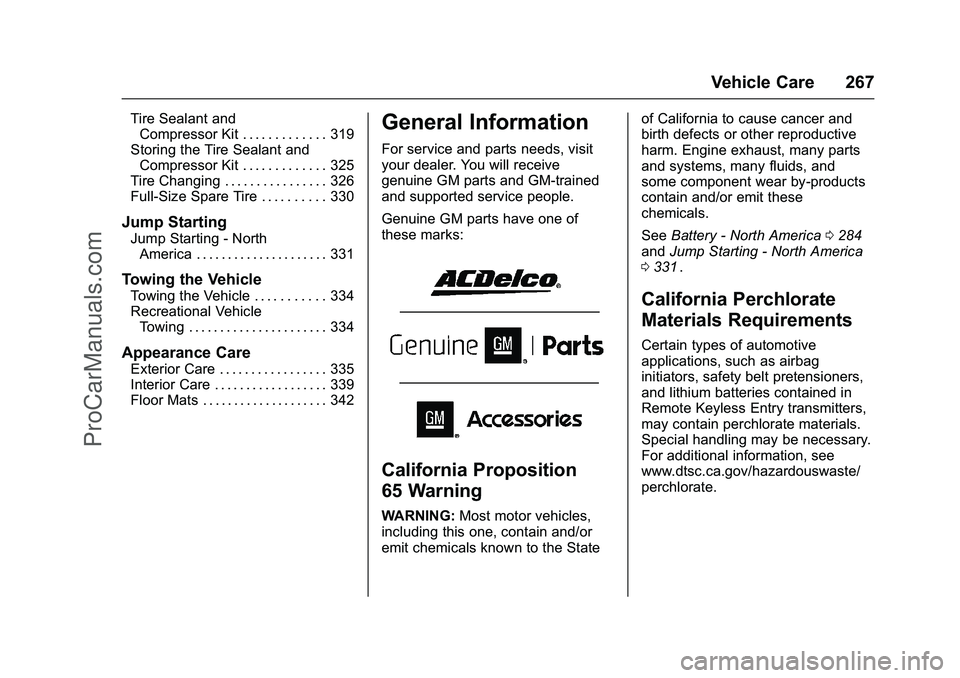 CHEVROLET SS 2016 Owners Manual Chevrolet SS Sedan Owner Manual (GMNA-Localizing-U.S.-9234782) - 2016 -
CRC - 8/24/15
Vehicle Care 267
Tire Sealant andCompressor Kit . . . . . . . . . . . . . 319
Storing the Tire Sealant and Compres CHEVROLET SS 2016 Owners Manual Chevrolet SS Sedan Owner Manual (GMNA-Localizing-U.S.-9234782) - 2016 -
CRC - 8/24/15
Vehicle Care 267
Tire Sealant andCompressor Kit . . . . . . . . . . . . . 319
Storing the Tire Sealant and Compres