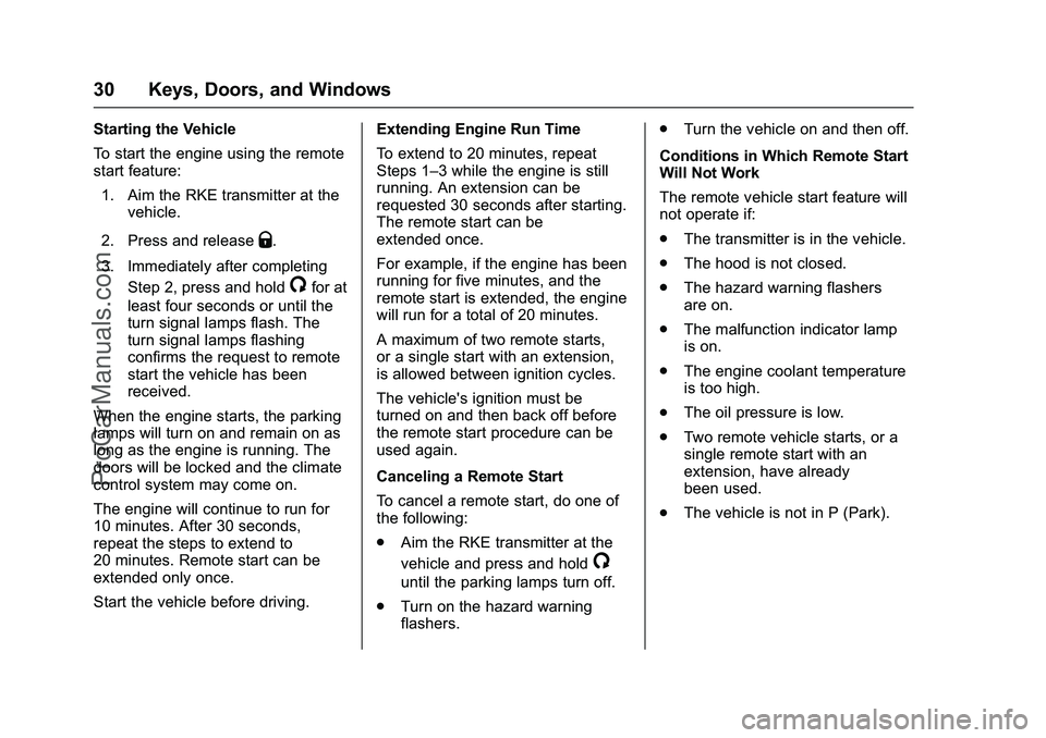 CHEVROLET SS 2016 Owners Guide Chevrolet SS Sedan Owner Manual (GMNA-Localizing-U.S.-9234782) - 2016 -
CRC - 8/24/15
30 Keys, Doors, and Windows
Starting the Vehicle
To start the engine using the remote
start feature:1. Aim the RKE CHEVROLET SS 2016 Owners Guide Chevrolet SS Sedan Owner Manual (GMNA-Localizing-U.S.-9234782) - 2016 -
CRC - 8/24/15
30 Keys, Doors, and Windows
Starting the Vehicle
To start the engine using the remote
start feature:1. Aim the RKE
