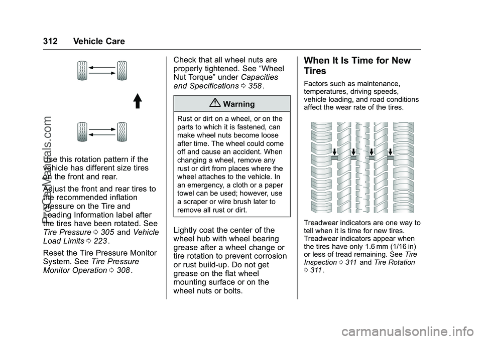 CHEVROLET SS 2016 Owners Manual Chevrolet SS Sedan Owner Manual (GMNA-Localizing-U.S.-9234782) - 2016 -
CRC - 8/24/15
312 Vehicle Care
Use this rotation pattern if the
vehicle has different size tires
on the front and rear.
Adjust t CHEVROLET SS 2016 Owners Manual Chevrolet SS Sedan Owner Manual (GMNA-Localizing-U.S.-9234782) - 2016 -
CRC - 8/24/15
312 Vehicle Care
Use this rotation pattern if the
vehicle has different size tires
on the front and rear.
Adjust t