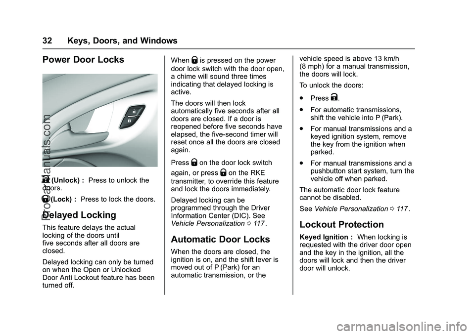 CHEVROLET SS 2016 Owners Guide Chevrolet SS Sedan Owner Manual (GMNA-Localizing-U.S.-9234782) - 2016 -
CRC - 8/24/15
32 Keys, Doors, and Windows
Power Door Locks
K(Unlock) :Press to unlock the
doors.
Q(Lock) : Press to lock the doo CHEVROLET SS 2016 Owners Guide Chevrolet SS Sedan Owner Manual (GMNA-Localizing-U.S.-9234782) - 2016 -
CRC - 8/24/15
32 Keys, Doors, and Windows
Power Door Locks
K(Unlock) :Press to unlock the
doors.
Q(Lock) : Press to lock the doo