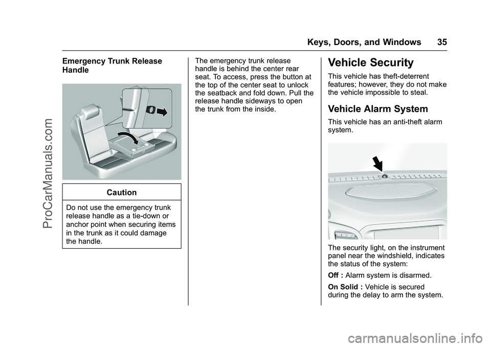 CHEVROLET SS 2016 Owners Guide Chevrolet SS Sedan Owner Manual (GMNA-Localizing-U.S.-9234782) - 2016 -
CRC - 8/24/15
Keys, Doors, and Windows 35
Emergency Trunk Release
Handle
Caution
Do not use the emergency trunk
release handle a CHEVROLET SS 2016 Owners Guide Chevrolet SS Sedan Owner Manual (GMNA-Localizing-U.S.-9234782) - 2016 -
CRC - 8/24/15
Keys, Doors, and Windows 35
Emergency Trunk Release
Handle
Caution
Do not use the emergency trunk
release handle a