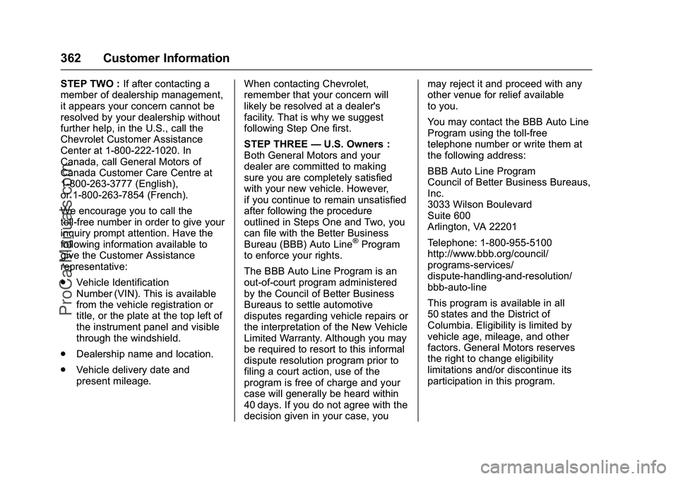 CHEVROLET SS 2016 Owners Manual Chevrolet SS Sedan Owner Manual (GMNA-Localizing-U.S.-9234782) - 2016 -
CRC - 8/24/15
362 Customer Information
STEP TWO :If after contacting a
member of dealership management,
it appears your concern CHEVROLET SS 2016 Owners Manual Chevrolet SS Sedan Owner Manual (GMNA-Localizing-U.S.-9234782) - 2016 -
CRC - 8/24/15
362 Customer Information
STEP TWO :If after contacting a
member of dealership management,
it appears your concern