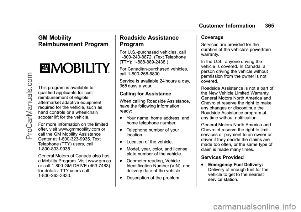 CHEVROLET SS 2016 Owners Manual Chevrolet SS Sedan Owner Manual (GMNA-Localizing-U.S.-9234782) - 2016 -
CRC - 8/24/15
Customer Information 365
GM Mobility
Reimbursement Program
This program is available to
qualified applicants for c CHEVROLET SS 2016 Owners Manual Chevrolet SS Sedan Owner Manual (GMNA-Localizing-U.S.-9234782) - 2016 -
CRC - 8/24/15
Customer Information 365
GM Mobility
Reimbursement Program
This program is available to
qualified applicants for c