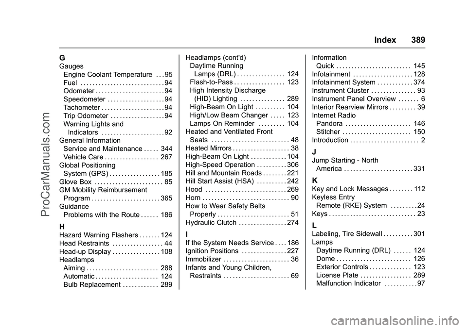 CHEVROLET SS 2016 Owners Manual Chevrolet SS Sedan Owner Manual (GMNA-Localizing-U.S.-9234782) - 2016 -
CRC - 8/24/15
Index 389
G
GaugesEngine Coolant Temperature . . . 95
Fuel . . . . . . . . . . . . . . . . . . . . . . . . . . . . CHEVROLET SS 2016 Owners Manual Chevrolet SS Sedan Owner Manual (GMNA-Localizing-U.S.-9234782) - 2016 -
CRC - 8/24/15
Index 389
G
GaugesEngine Coolant Temperature . . . 95
Fuel . . . . . . . . . . . . . . . . . . . . . . . . . . . .