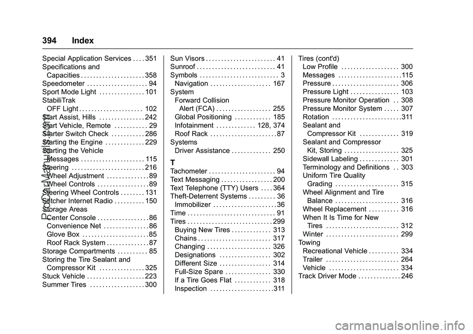 CHEVROLET SS 2016 Owners Manual Chevrolet SS Sedan Owner Manual (GMNA-Localizing-U.S.-9234782) - 2016 -
CRC - 8/24/15
394 Index
Special Application Services . . . . 351
Specifications andCapacities . . . . . . . . . . . . . . . . . CHEVROLET SS 2016 Owners Manual Chevrolet SS Sedan Owner Manual (GMNA-Localizing-U.S.-9234782) - 2016 -
CRC - 8/24/15
394 Index
Special Application Services . . . . 351
Specifications andCapacities . . . . . . . . . . . . . . . . .